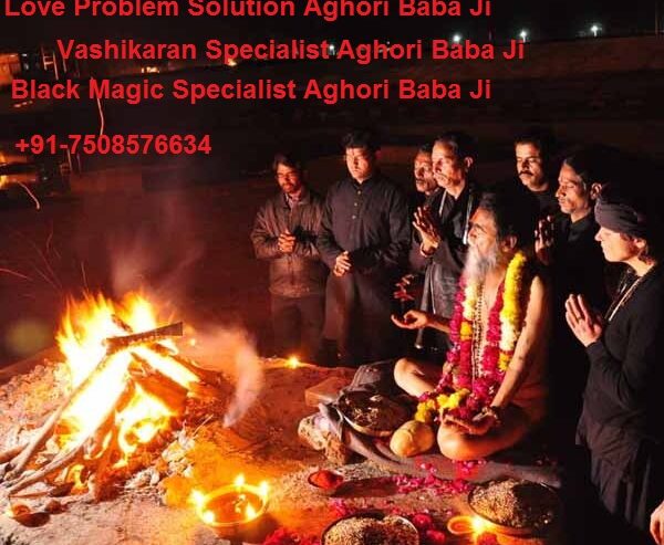 Vashikaran-Specialist-Aghori-Baba-Ji-91-7508576634
