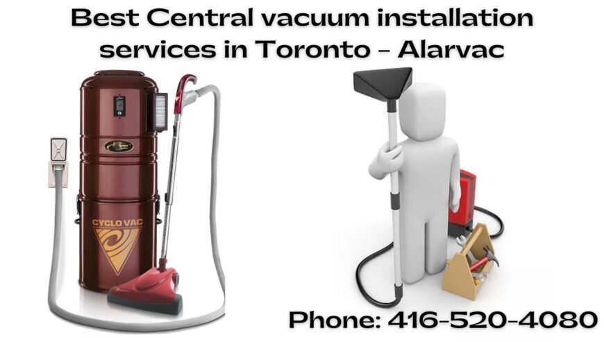 Best-Central-vacuum-installation-services-in-Toronto-–-Alarvac