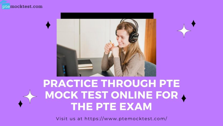 Practice-through-PTE-mock-test-online-for-the-PTE-exam