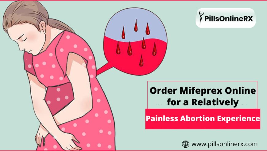 Order-Mifeprex-Online-for-a-Relatively-Painless-Abortion-Experience-2